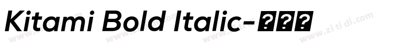 Kitami Bold Italic字体转换